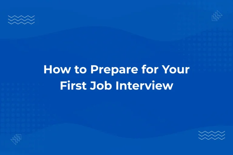 How to Prepare for Your First Job Interview